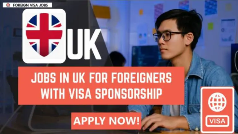 Jobs in UK for Foreigners with Visa Sponsorship